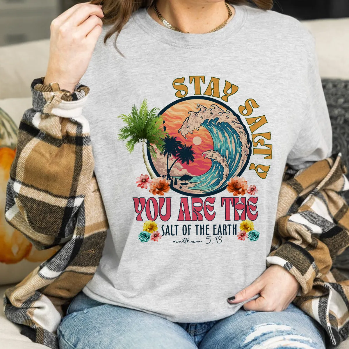 Teesdily | Stay Salty You Are The Salt Of The Earth Shirt, Matthew 5 13 Bible Verse Shirt, Vintage 90S Style Unisex Tshirt Hoodie Sweatshirt Mug