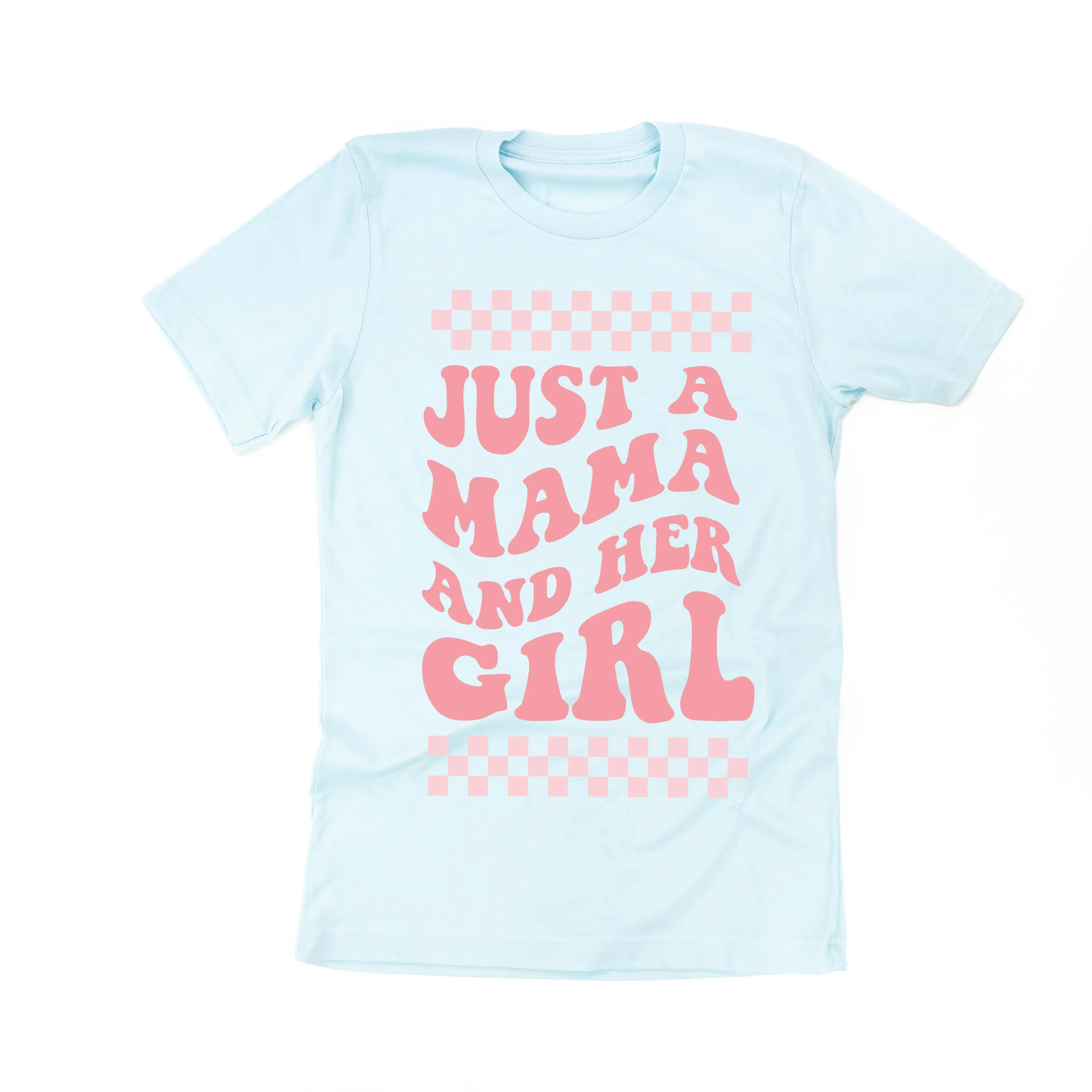 THE RETRO EDIT - Just a Mama and Her Girl (Singular) - Unisex Tee